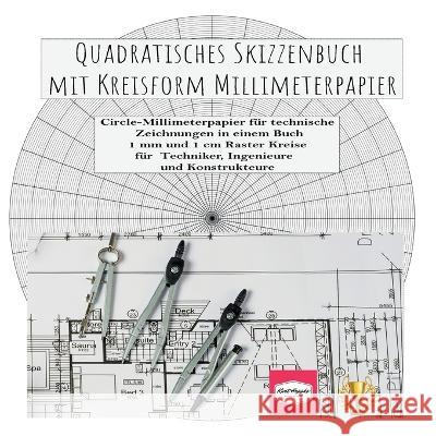 Quadratisches Skizzenbuch mit Kreisform Millimeterpapier: Circle-Millimeterpapier für technische Zeichnungen in einem Buch 1 mm und 1 cm Raster Kreise für Techniker, Ingenieure und Konstrukteure Kurt Heppke 9783756215515 Books on Demand