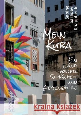 Mein Kuba: Ein Land voller Schönheit und Gegensätze Sabine Saradevi Knappheide 9783756215829 Books on Demand