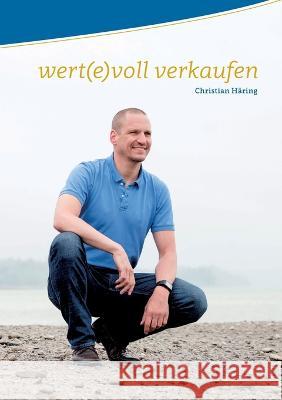 wert(e)voll verkaufen Christian H?ring 9783756216611