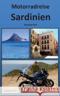 Motorradreise Sardinien Wolfgang Pade 9783756216642 Books on Demand