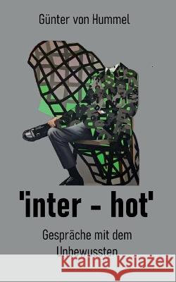 Inter - hot: Gespr?che mit dem Unbewussten G?nter Von Hummel 9783756217380 Bod - Books on Demand