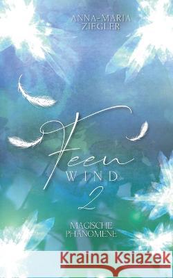 Feenwind 2: Magische Phänomene Anna-Maria Ziegler 9783756218615