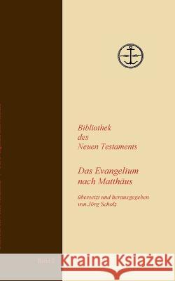 Das Evangelium nach Matth?us J?rg Scholz 9783756219414