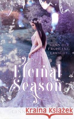 wenn der Frühling erwacht: Eternal Season Linnea Bennett 9783756219735