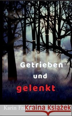 Getrieben und gelenkt: Dortmund-Krimi Karin Franke 9783756220663 Books on Demand