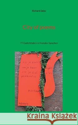 City of poems: 77 Gedichttafeln in fremden Sprachen Richard Deiss 9783756222667