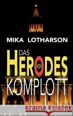 Das Herodes Komplott Mika Lotharson 9783756223695 Books on Demand