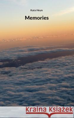 Memories Kate Heyn 9783756224883 Books on Demand