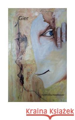 Gier Karl-Heinz Haselmeyer 9783756228355