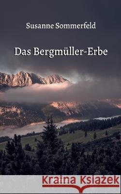 Das Bergmüller-Erbe Susanne Sommerfeld 9783756230044