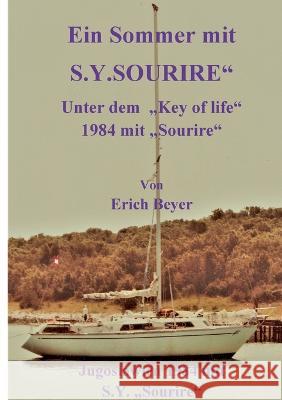 Ein Sommer mit Sourire: Unter dem Key of life mit Sourire 1984 Erich Beyer 9783756231980 Books on Demand