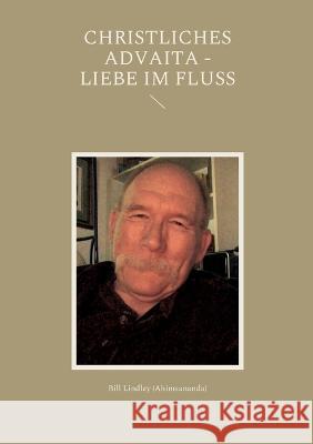 Christliches Advaita - Liebe im Fluss Bill Lindley 9783756234998