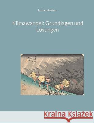 Klimawandel: Grundlagen und Lösungen Bernhard Marbach 9783756239122 Books on Demand