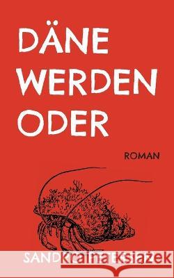 D?ne Werden Oder: Roman Sandro Petersen 9783756239368 Bod - Books on Demand