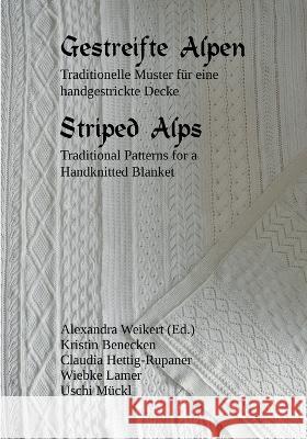 Gestreifte Alpen: Traditionelle Muster f?r eine handgestrickte Decke Kristin Benecken Claudia Hettig-Rupaner Wiebke Lamer 9783756240371 Bod - Books on Demand