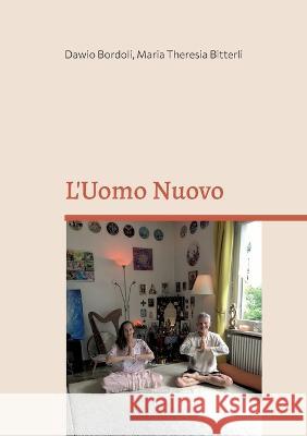 L'Uomo Nuovo Dawio Bordoli, Maria Theresia Bitterli 9783756243495