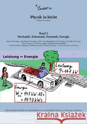 Physik in leicht: Mechanik: Kinematik, Dynamik und Energie Matthias Badelt 9783756246311 Books on Demand