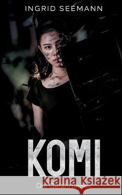 Komi: Die Gefährtinnen Ingrid Seemann 9783756258604 Books on Demand