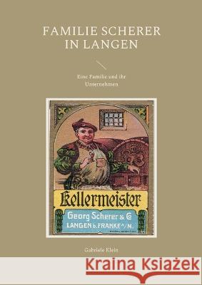 Familie Scherer in Langen: Eine Familie und ihr Unternehmen Gabriele Klein 9783756277032