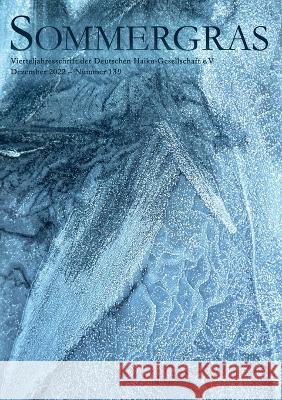 Sommergras 139: Vierteljahreszeitschrift der Deutschen Haiku Gesellschaft e. V. Haiku-Gesellschaft E. V. Deutsche 9783756292790