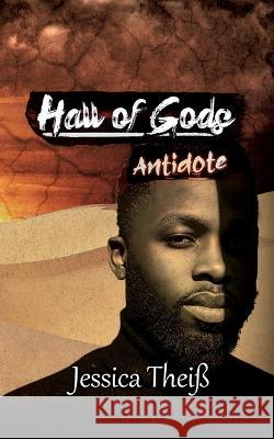 Hall of Gods: Antidote Jessica Theiß 9783756292813 Books on Demand