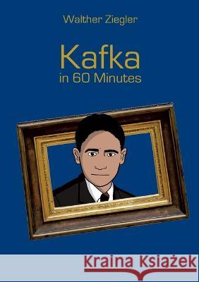 Kafka in 60 Minutes Walther Ziegler 9783756295197 Bod - Books on Demand