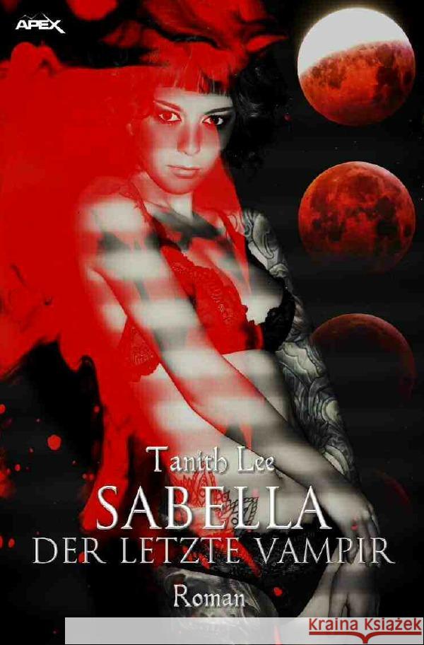 SABELLA - DER LETZTE VAMPIR Lee, Tanith 9783756501618