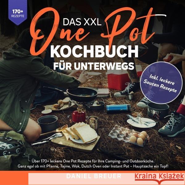 Das XXL One Pot Kochbuch für unterwegs Breuer, Daniel 9783756502837