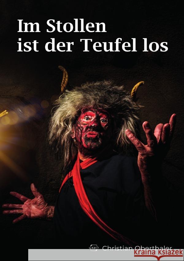Im Stollen ist der Teufel los Oberthaler, Christian 9783756502998 epubli