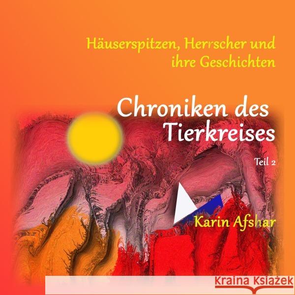 Chroniken des Tierkreises - Teil 2 Afshar, Karin 9783756503018