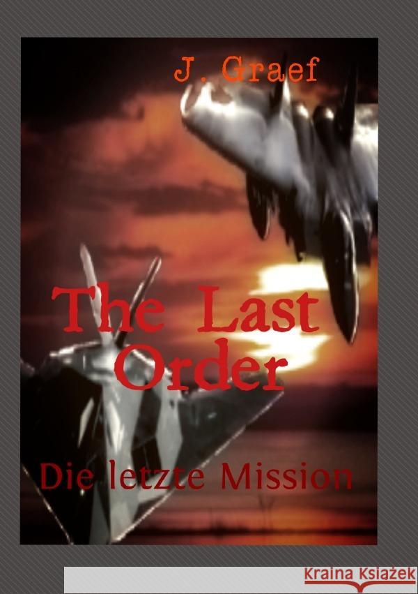 the last Order - die letzte Mission Graef, Jasmin 9783756503124