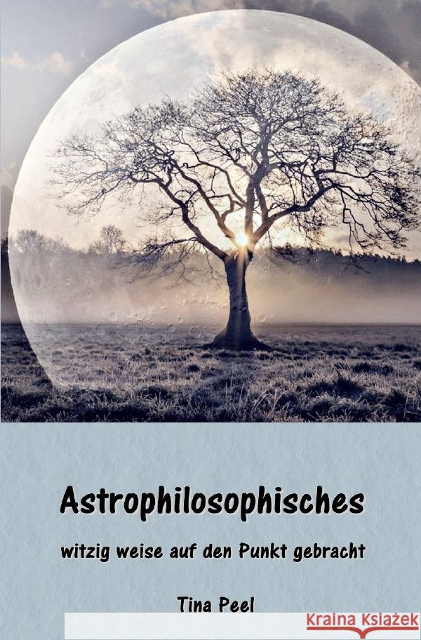 Astrophilosophisches Peel, Tina 9783756503216