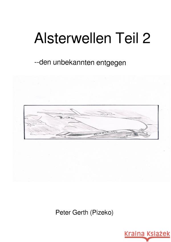 Alsterwellen Teil 2 Gerth, Peter  Künstlername:Pizeko 9783756503643 epubli
