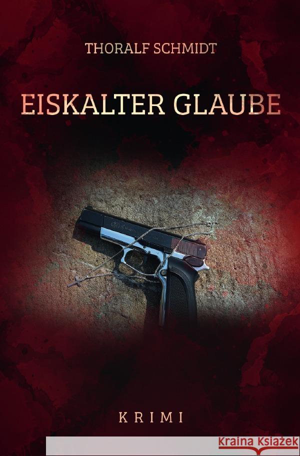 Eiskalter Glaube Schmidt, Thoralf 9783756503902