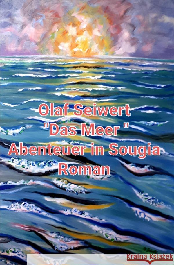 Das Meer Seiwert, Olaf 9783756503971 epubli