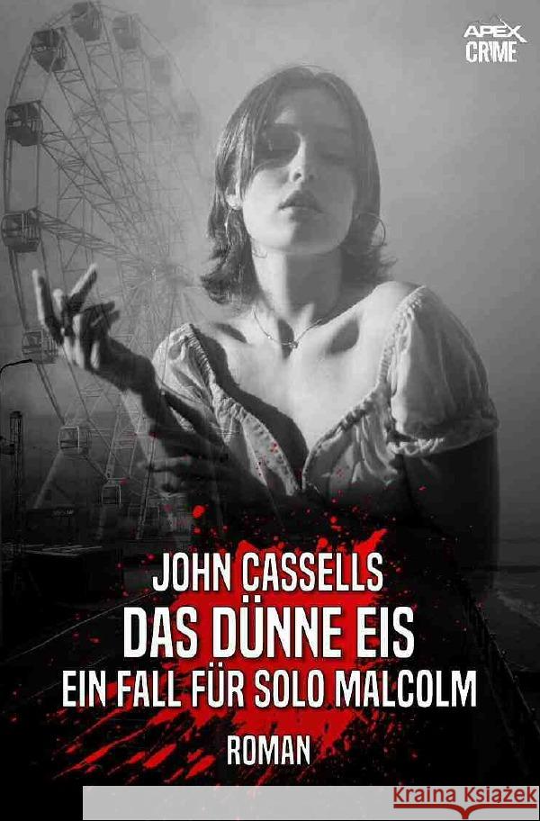 DAS DÜNNE EIS - EIN FALL FÜR SOLO MALCOLM Cassells, John 9783756504367