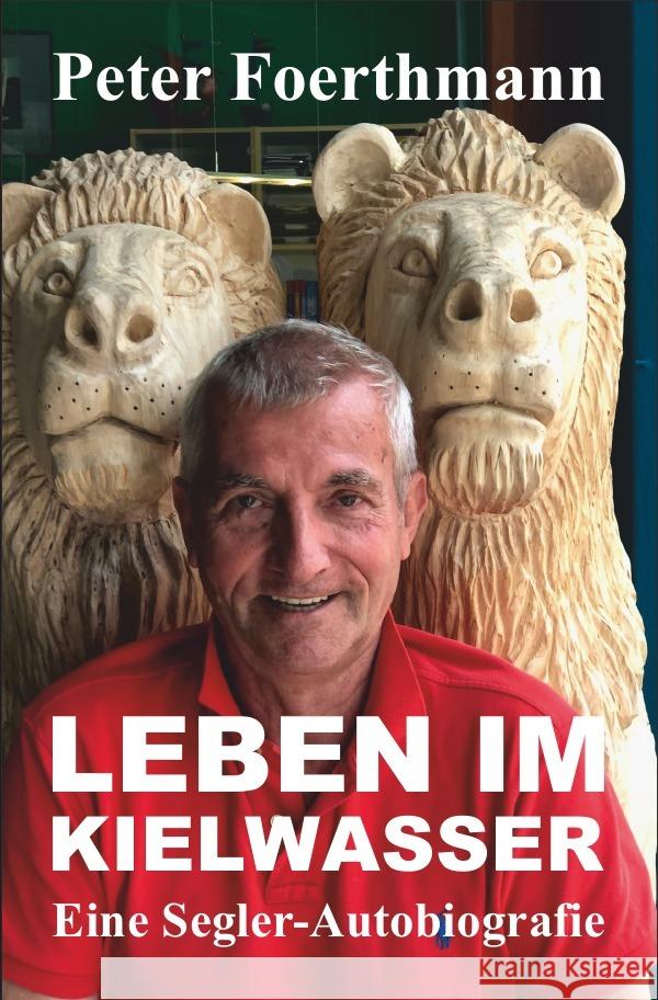 Leben im Kielwasser Foerthmann, Peter 9783756504787 epubli