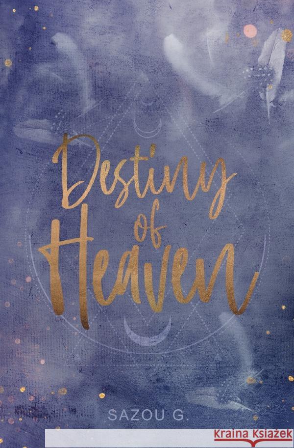 Destiny of Heaven G, Sazou 9783756507252 epubli
