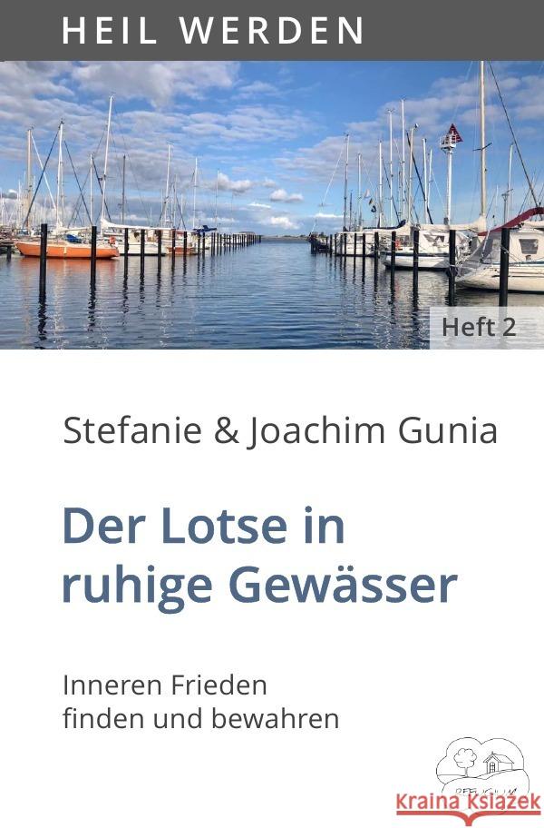 Der Lotse in ruhige Gewässer Gunia, Stefanie, Gunia, Joachim 9783756508006 epubli