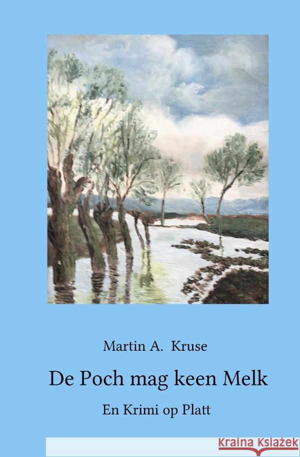 De Poch mag keen Melk Kruse, Martin A. 9783756509294 epubli