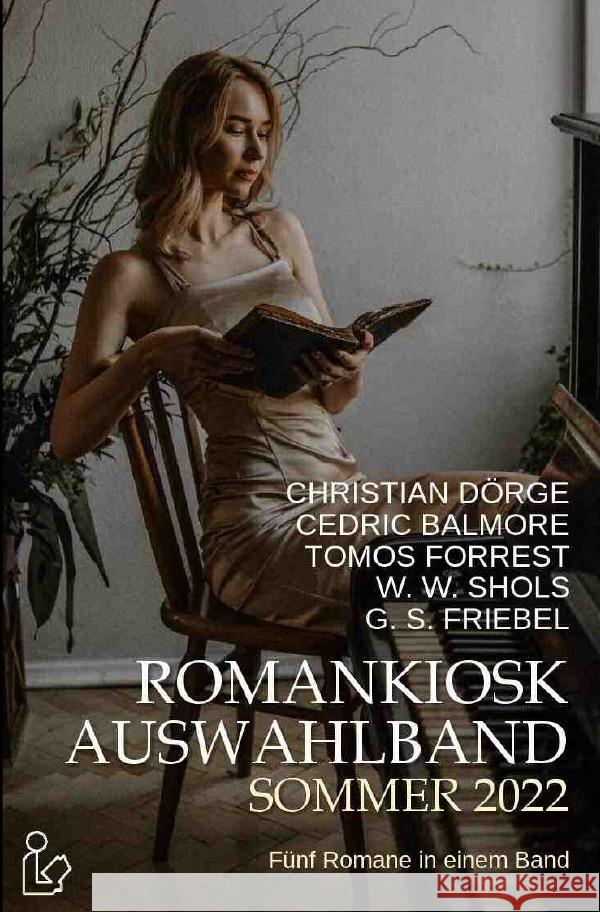 ROMANKIOSK AUSWAHLBAND SOMMER 2022 Dörge, Christian, Balmore, Cedric, Forrest, Tomos 9783756509539 epubli