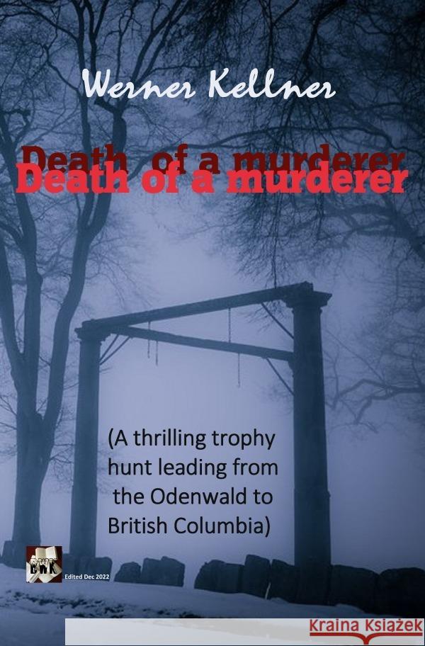 Death of a murderer Kellner, Werner 9783756510047 epubli