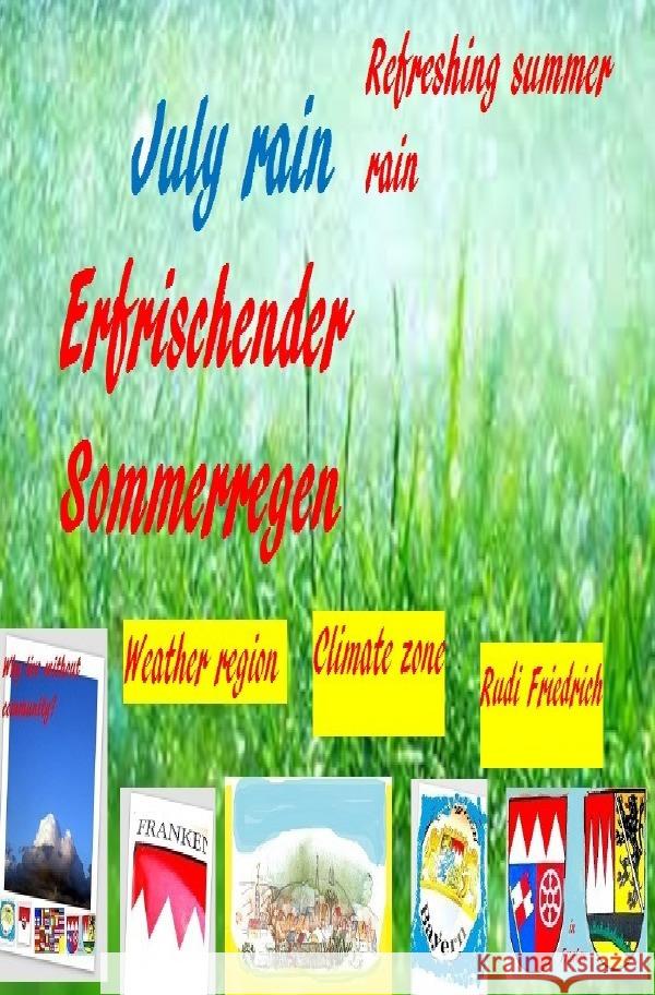 Erfrischender Sommerregen  Refreshing summer rain Weather regions , Climate zones, Haßfurt Knetzgau, Augsfeld, Friedrich, Rudi 9783756510115 epubli