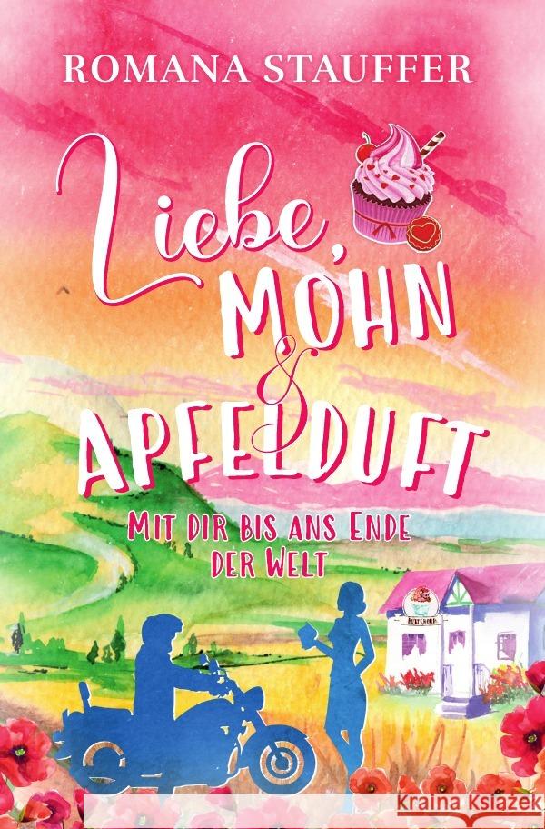 Liebe, Mohn & Apfelduft Stauffer, Romana 9783756511716