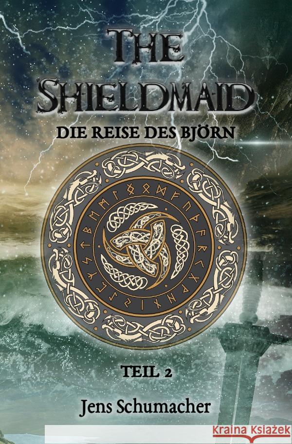 The Shieldmaid - Teil 2 - Die Reise des Björn Schumacher, Jens 9783756512751