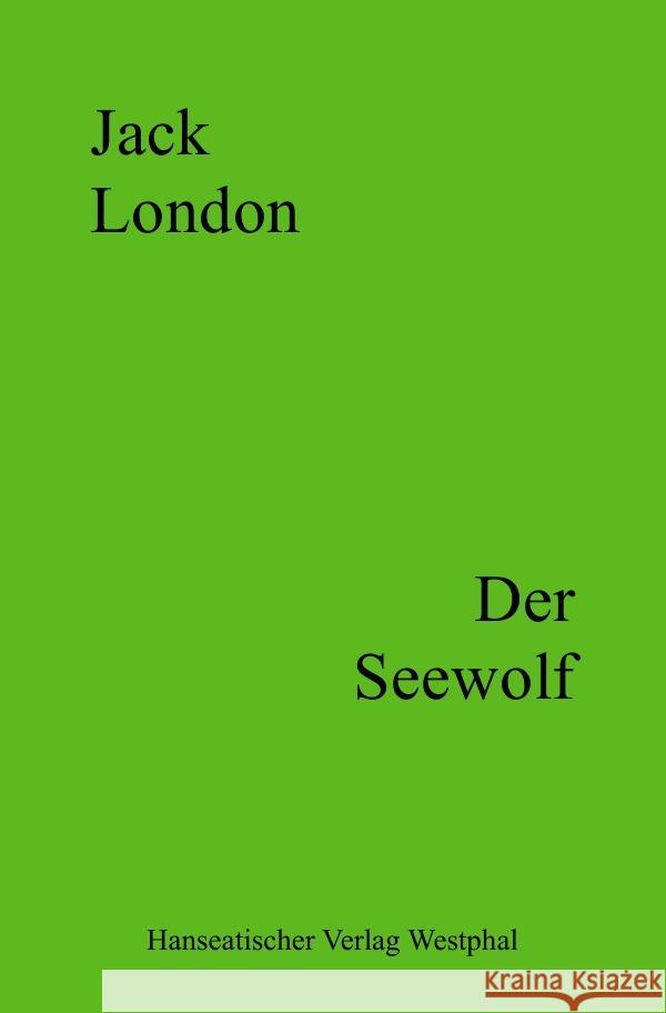 Der Seewolf London, Jack 9783756513901 epubli