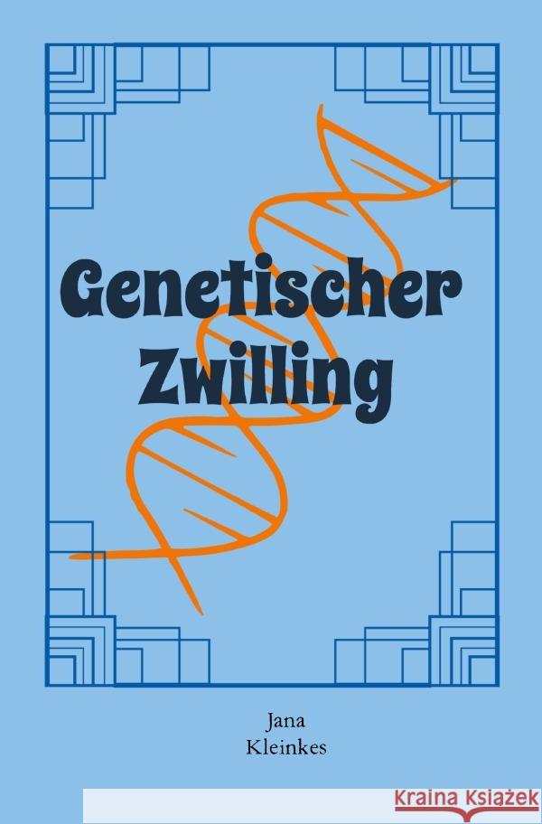 Genetischer Zwilling Kleinkes, Jana 9783756514168