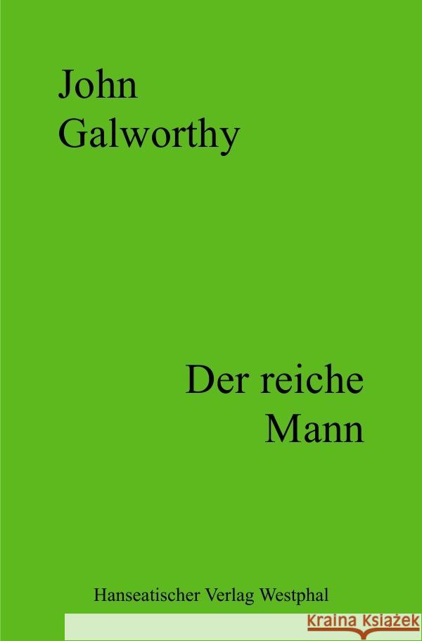 Der reiche Mann Galworthy, John 9783756514267 epubli