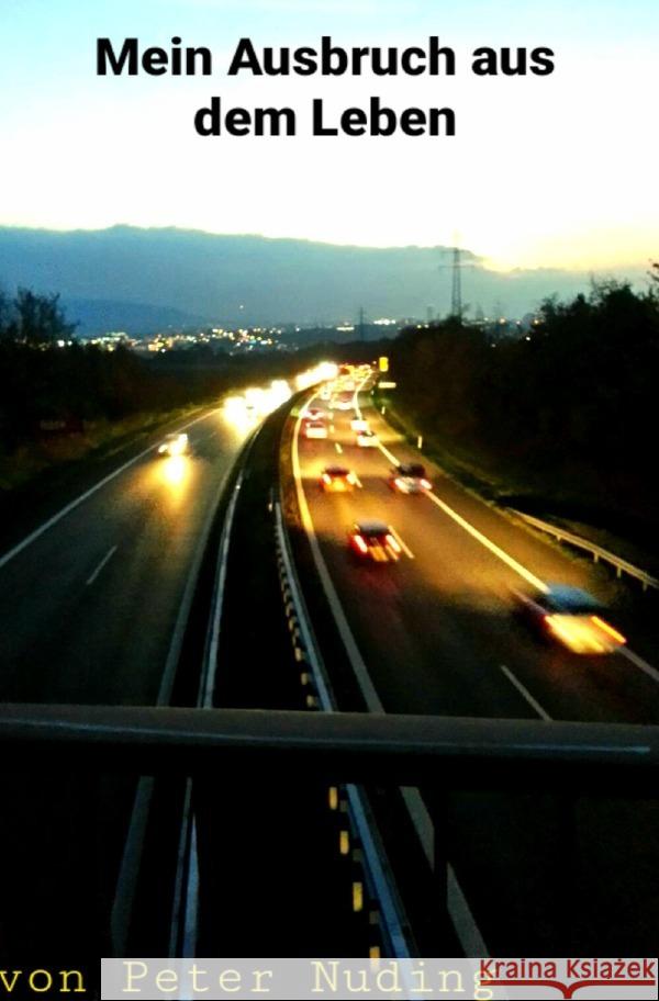 Mein Ausbruch aus dem Leben Nuding, Peter 9783756514557 epubli