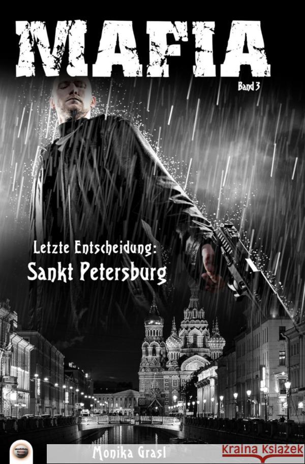 Mafia: Letzte Entscheidung Sankt Petersburg Grasl, Monika 9783756516056